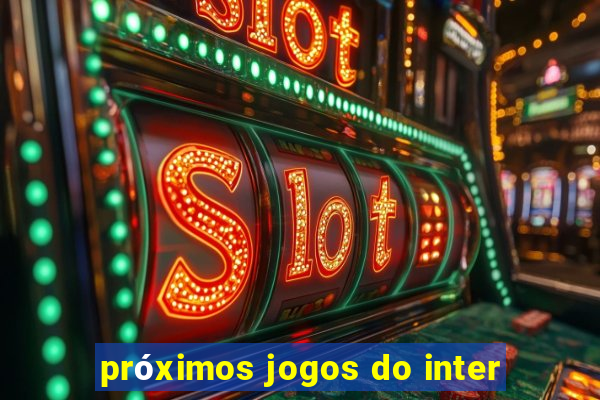 próximos jogos do inter