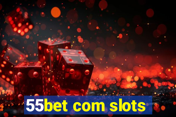 55bet com slots