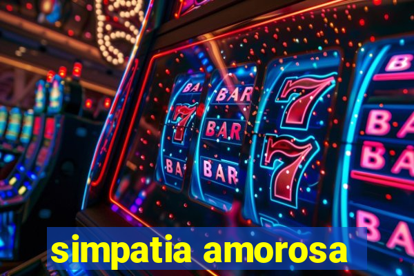 simpatia amorosa