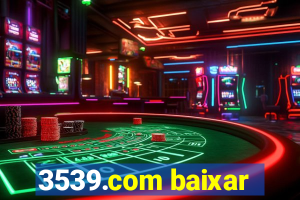 3539.com baixar