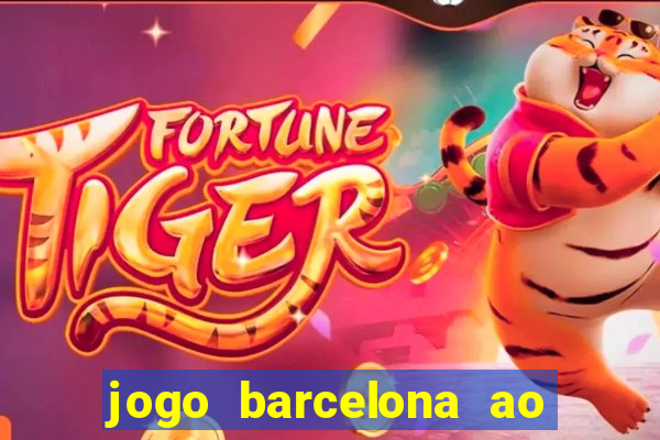 jogo barcelona ao vivo futemax