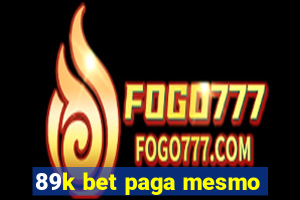 89k bet paga mesmo