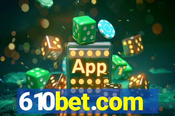 610bet.com