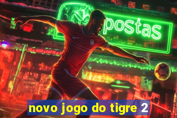 novo jogo do tigre 2