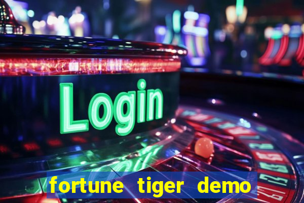 fortune tiger demo grátis dinheiro infinito