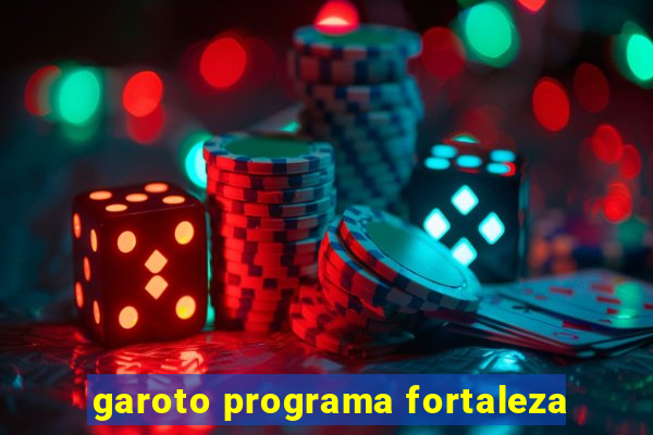 garoto programa fortaleza