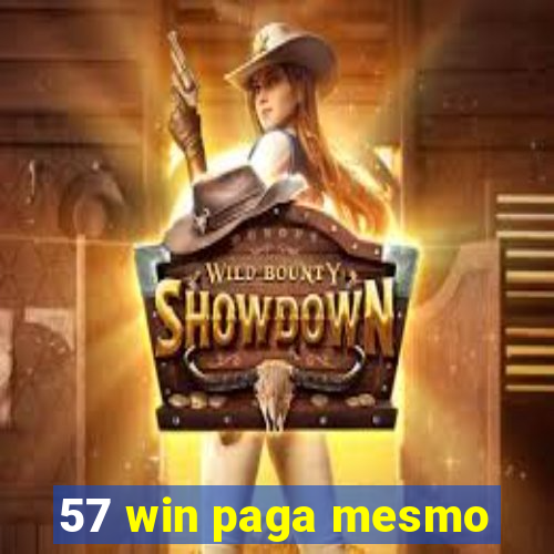 57 win paga mesmo