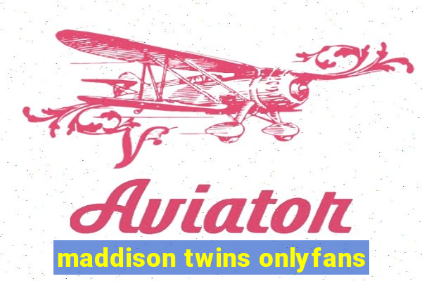 maddison twins onlyfans