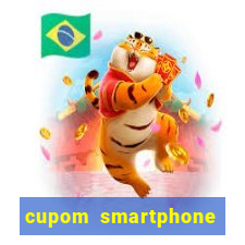 cupom smartphone casas bahia