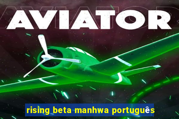 rising beta manhwa português