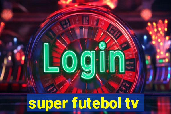 super futebol tv