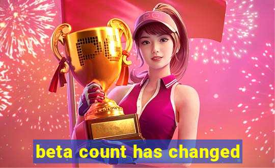 beta count has changed