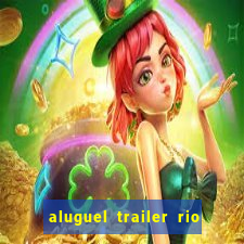 aluguel trailer rio grande do sul