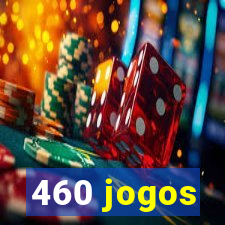 460 jogos