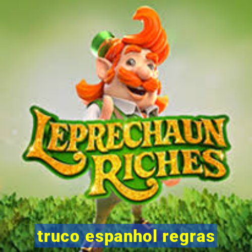 truco espanhol regras