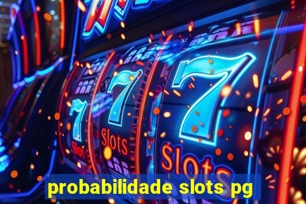 probabilidade slots pg