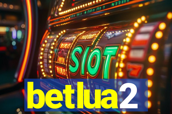 betlua2