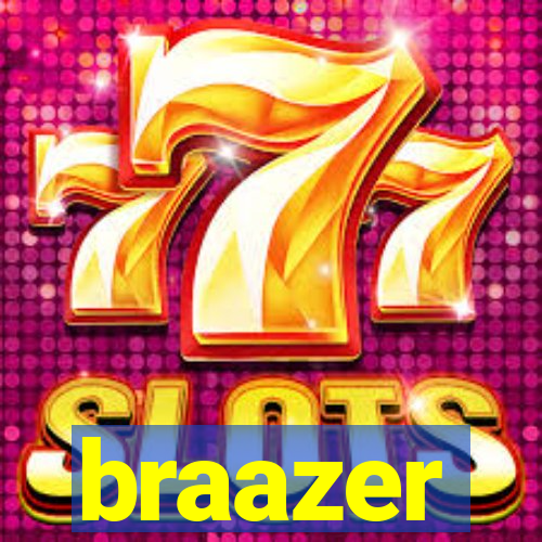 braazer