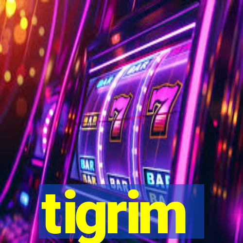 tigrim