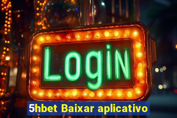 5hbet Baixar aplicativo