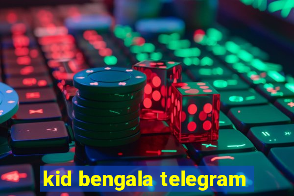 kid bengala telegram