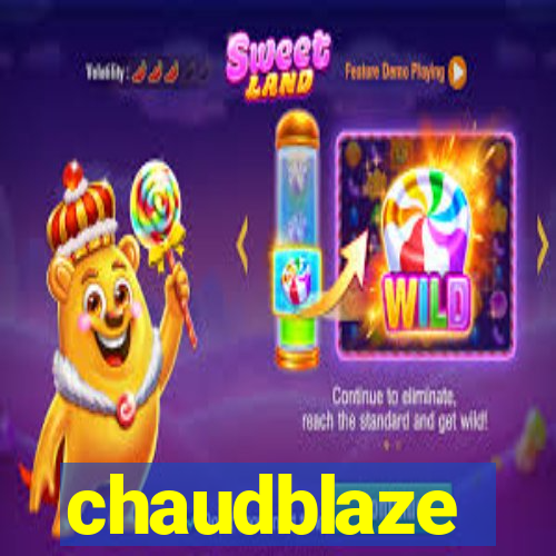 chaudblaze