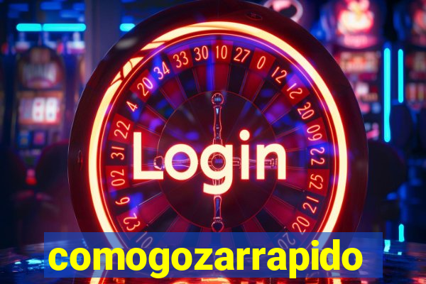 comogozarrapido