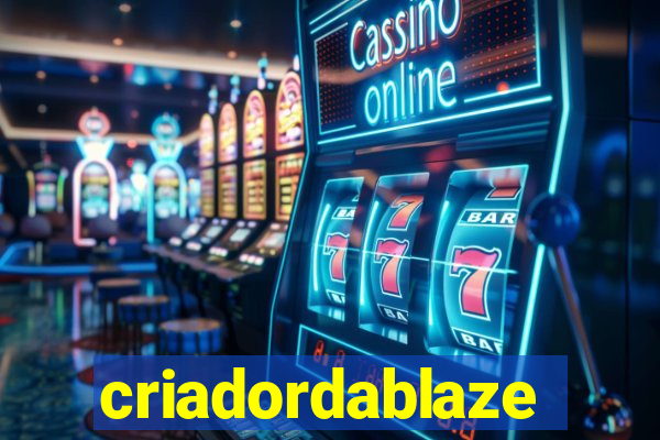 criadordablaze