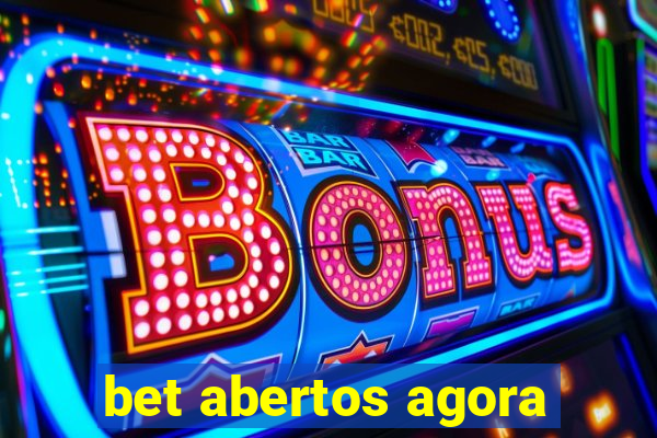 bet abertos agora