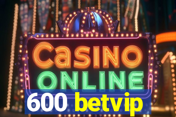 600 betvip