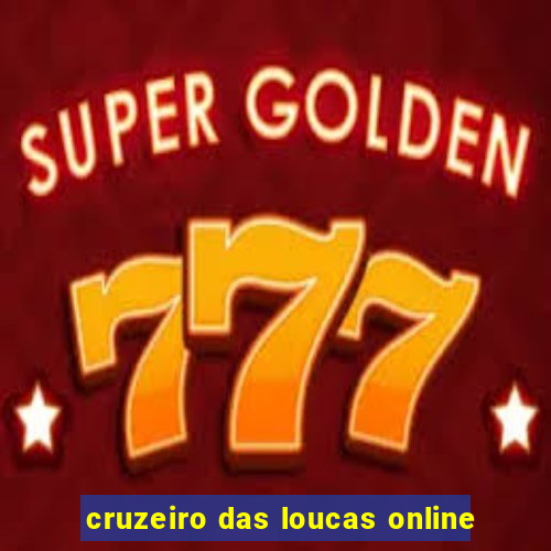 cruzeiro das loucas online