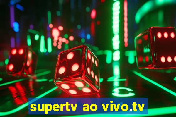 supertv ao vivo.tv