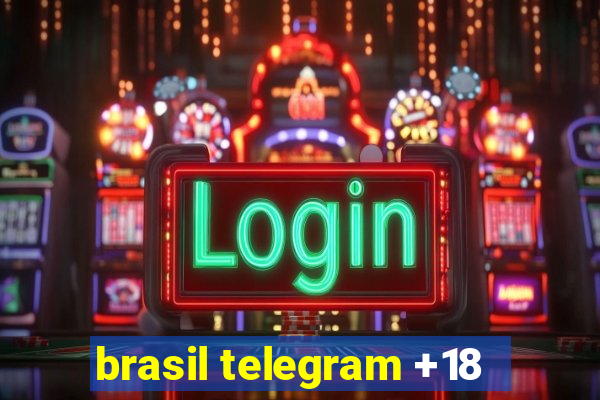 brasil telegram +18