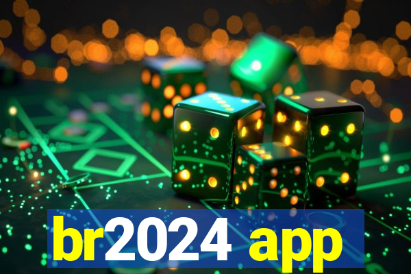 br2024 app