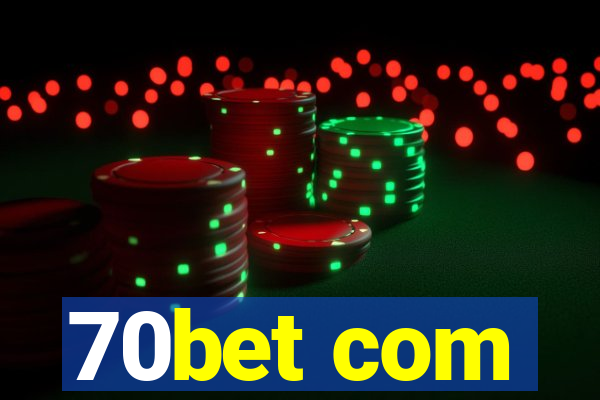 70bet com