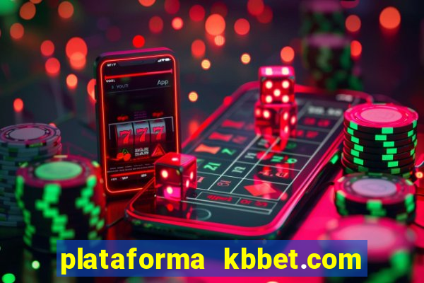 plataforma kbbet.com é confiável