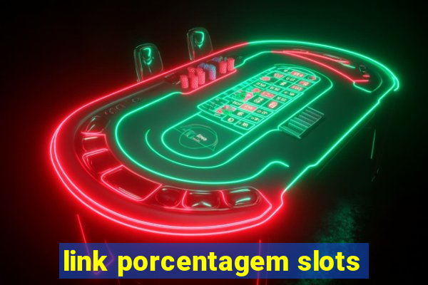 link porcentagem slots