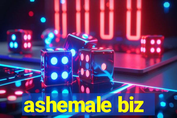 ashemale biz