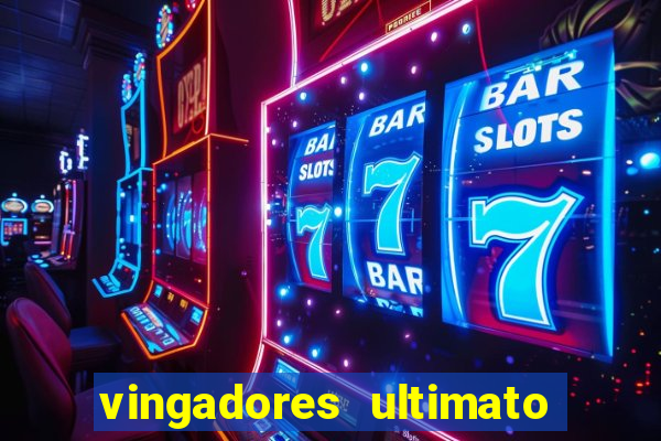 vingadores ultimato filme completo dublado online gratis