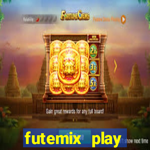 futemix play futebol ao vivo