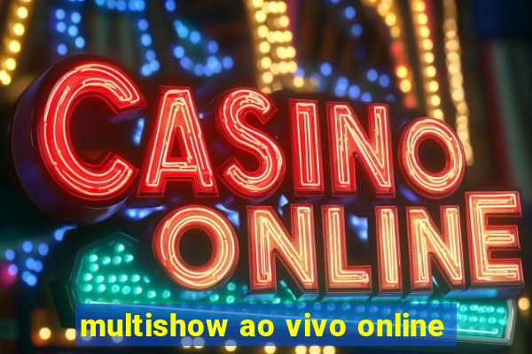 multishow ao vivo online