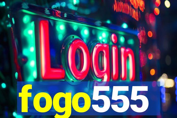 fogo555