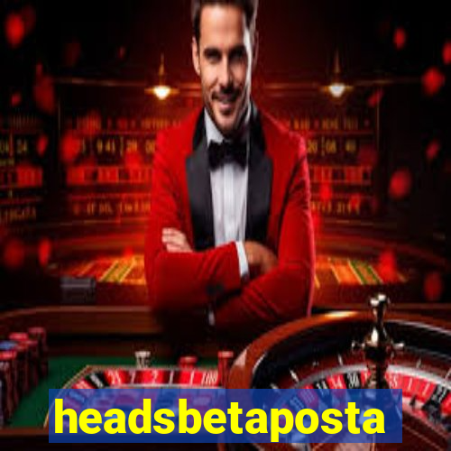 headsbetaposta