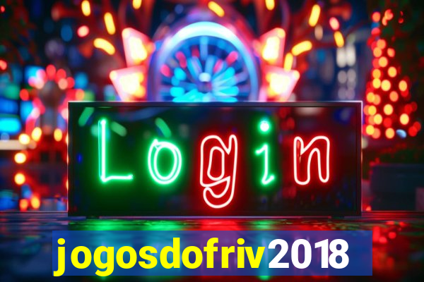 jogosdofriv2018