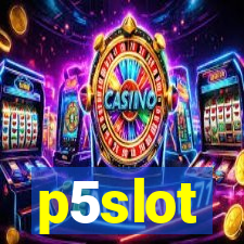 p5slot