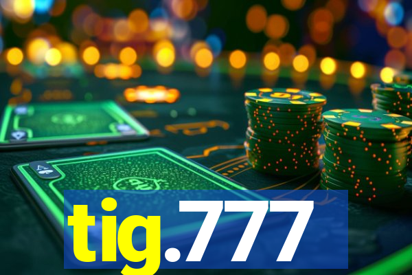 tig.777